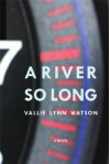 A River So Long - Vallie Lynn Watson