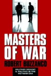 Masters of War: Military Dissent and Politics in the Vietnam Era - Robert Buzzanco