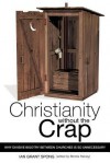 Christianity Without the Crap - Ian Grant Spong, Bonnie Harvey