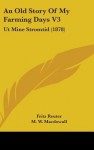 An Old Story of My Farming Days V3: UT Mine Stromtid (1878) - Fritz Reuter, M. W. Macdowall