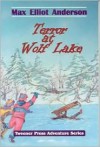 Terror At Wolf Lake - Max Elliot Anderson