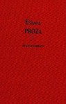 Proza 1. Utwory Zebrane - Tadeusz Różewicz