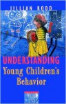 Understanding Young Children's Behaviour: A Guide for Early Childhood Professionals - Jillian Rodd