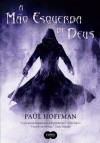 A Mão Esquerda de Deus (A Mão Esquerda de Deus, #1) - Paul Hoffman, Fabiano Morais