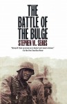 Battle Of The Bulge - Stephen W. Sears