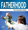 Fatherhood - The Essential Guide - Tim Atkinson