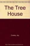 The Tree House - Joy Cowley, Deirdre Gardiner