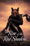 The Rise of the Red Shadow (The Book of Deacon) - Joseph R. Lallo