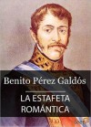 La estafeta romántica - Benito Pérez Galdós