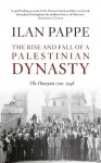 The Rise and Fall of a Palestinian Dynasty: The Huyaynis 1700 - 1948 - Ilan Pappé