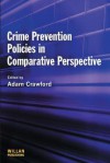 Crime Prevention Policies in Comparative Perspective - Adam Crawford