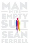 Man in the Empty Suit - Sean Ferrell