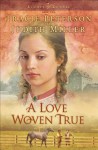 A Love Woven True - Tracie Peterson, Judith McCoy Miller