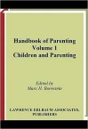 Handbook of Parenting, Volume 1: Children and Parenting - Marc H. Bornstein