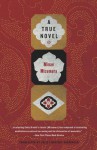 A True Novel - Minae Mizumura, Juliet Winters Carpenter