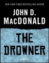 The Drowner: A Novel - John D. MacDonald