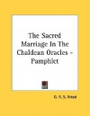 The Sacred Marriage in the Chaldean Oracles - G.R.S. Mead