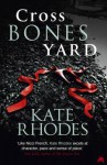 Crossbones Yard. by Kate Rhodes - Kate Rhodes