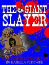 The Giant Slayer - Isabella Fontaine, Ken Brosky, Chris Smith