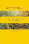 Autumn-Born in Autumn - Matthew Mead, Dick Davis