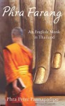 Phra Farang: An English Monk in Thailand - Phra Peter Pannapadipo