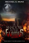 A Shadow in the Flames - Michael G. Munz