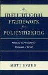 An Institutional Framework for Policymaking: Planning and Population Dispersal in Israel - Matt Evans