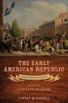 The Early American Republic: A Documentary Reader - Sean Adams
