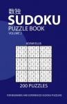 Sudoku Puzzle Book Volume 2: 200 Puzzles - Adam Ellis