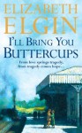 I'll Bring You Buttercups - Elizabeth Elgin