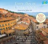 Every Day in Tuscany: Seasons of an Italian Life - Frances Mayes