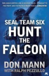 SEAL Team Six: Hunt the Falcon - Don Mann, Ralph Pezzullo