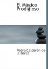 El Magico Prodigioso (Large Print Edition) (Spanish Edition) - Pedro Calderón de la Barca