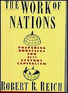 Work Of Nations, The: Preparing Ourselves for 21st-Century Capitalism - Robert B. Reich