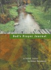 Dad's Prayer Journal: A Guided Journal by Robert Wolgemuth (Journals) - Robert Wolgemuth