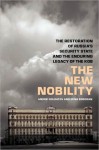 The New Nobility: The Restoration of Russia's Security State and the Enduring Legacy of the KGB - Andrei Soldatov, Soldatov Andrei