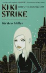 Inside the Shadow City (Kiki Strike,#1) - Kirsten Miller