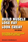 Build Muscle, Lose Fat, Look Great 2nd Ed - Stuart McRobert, Author