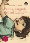 Penny, caída del cielo - Jennifer L. Holm, Lola Diez