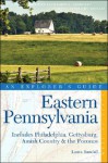 Explorer's Guide Eastern Pennsylvania: Includes Philadelphia, Gettysburg, Amish Country & the Poconos - Laura Randall