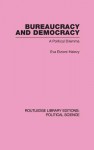 Bureaucracy and Democracy (Routledge Library Editions: Political Science Volume 7) - Eva Etzioni-Halevy