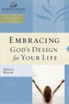 WOF: Embracing God's Design for Your Life - TP edition (Women of Faith Study Guide Series) - Sheila Walsh