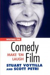 Writing the Comedy Film: Make 'em Laugh - Stuart Voytilla, Scott Petri