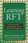 Learning RFT: An Introduction to Relational Frame Theory and Its Clinical Application - Niklas Torneke