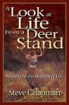 Look at Life from a Deer Stand - Steve Chapman