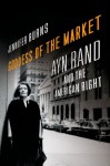 Goddess of the Market: Ayn Rand and the American Right - Jennifer Burns