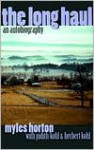 The Long Haul: An Autobiography - Myles Horton, Herbert R. Kohl, Judith Kohl