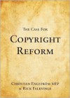 The Case for Copyright Reform - Christian Engström, Rick Falkvinge