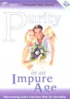 Purity in an Impure Age: Discovering God's Glorious Plan for Sexuality - Christopher West