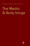 The Media and Body Image: If Looks Could Kill - Barrie Gunter, Maggie Wykes